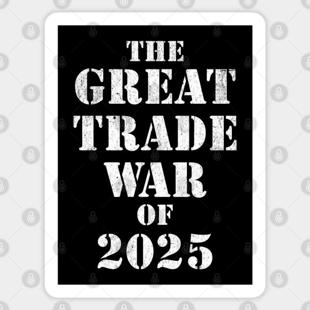 Trump Great Trade War of 2025 Tariff Political Resistance Sticker by Yesteeyear